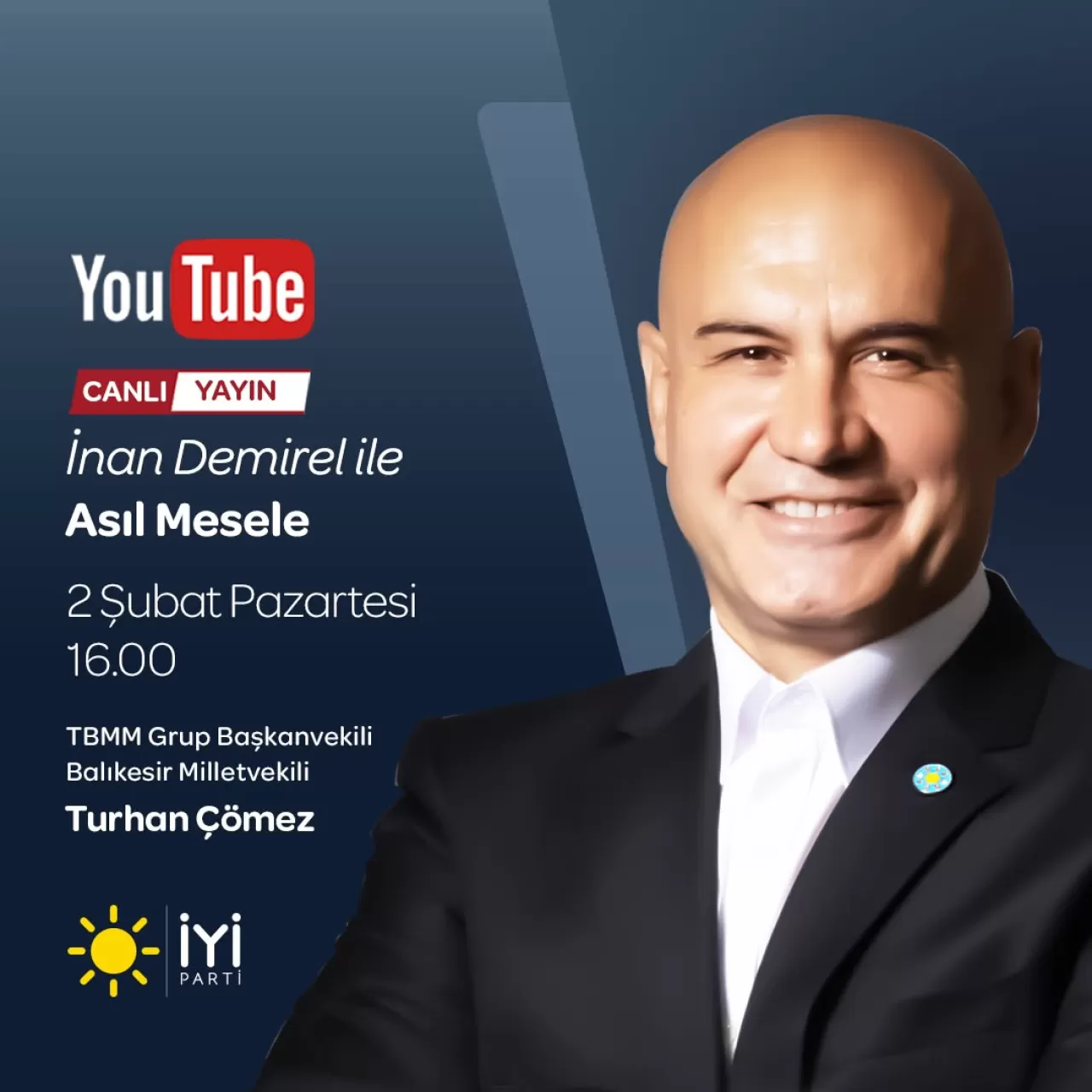 İYİ Partili Çömez, Bugün Youtube'da Canlı Yayında