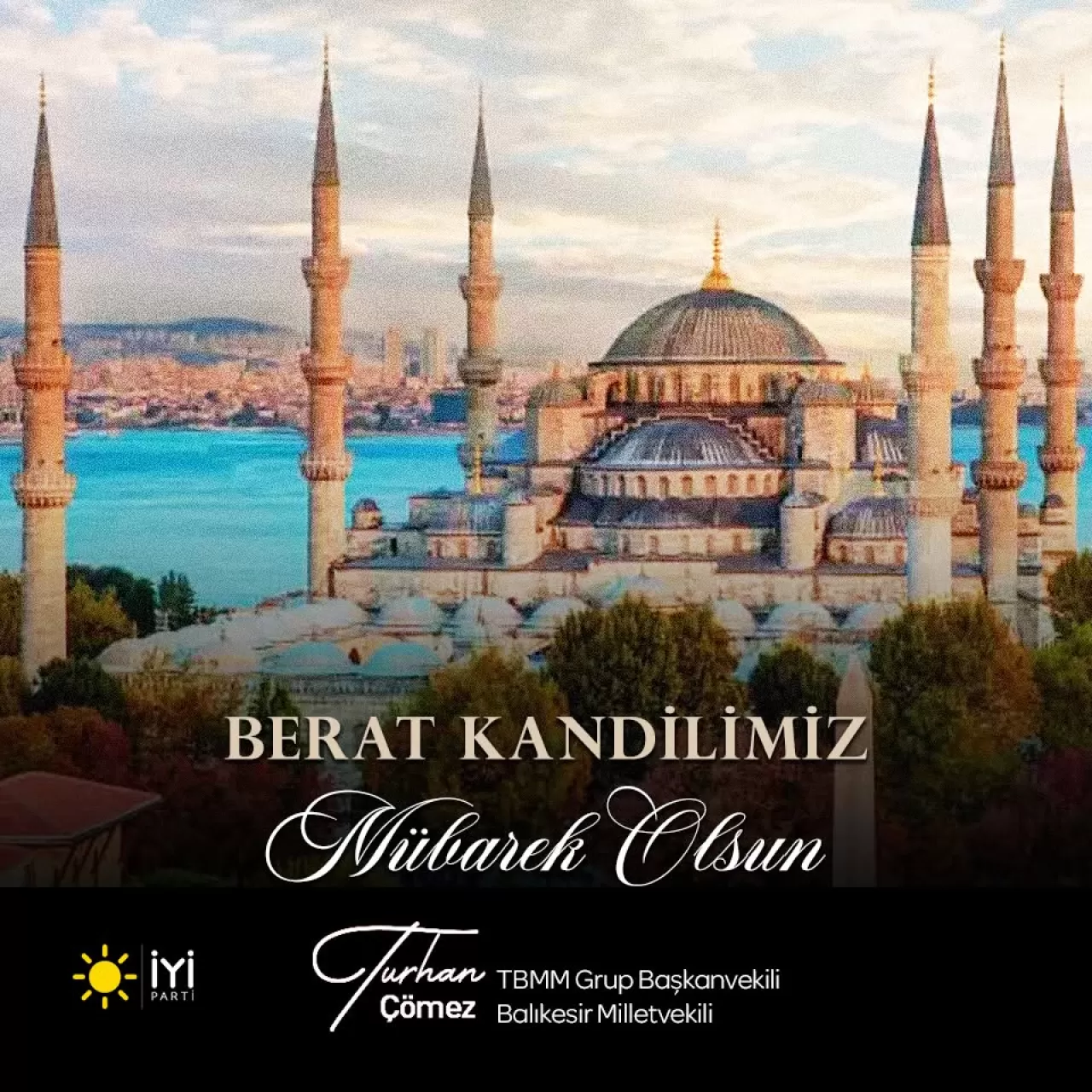 İYİ Parti Balıkesir Milletvekili Turhan Çömez'den Berat Kandili Mesajı