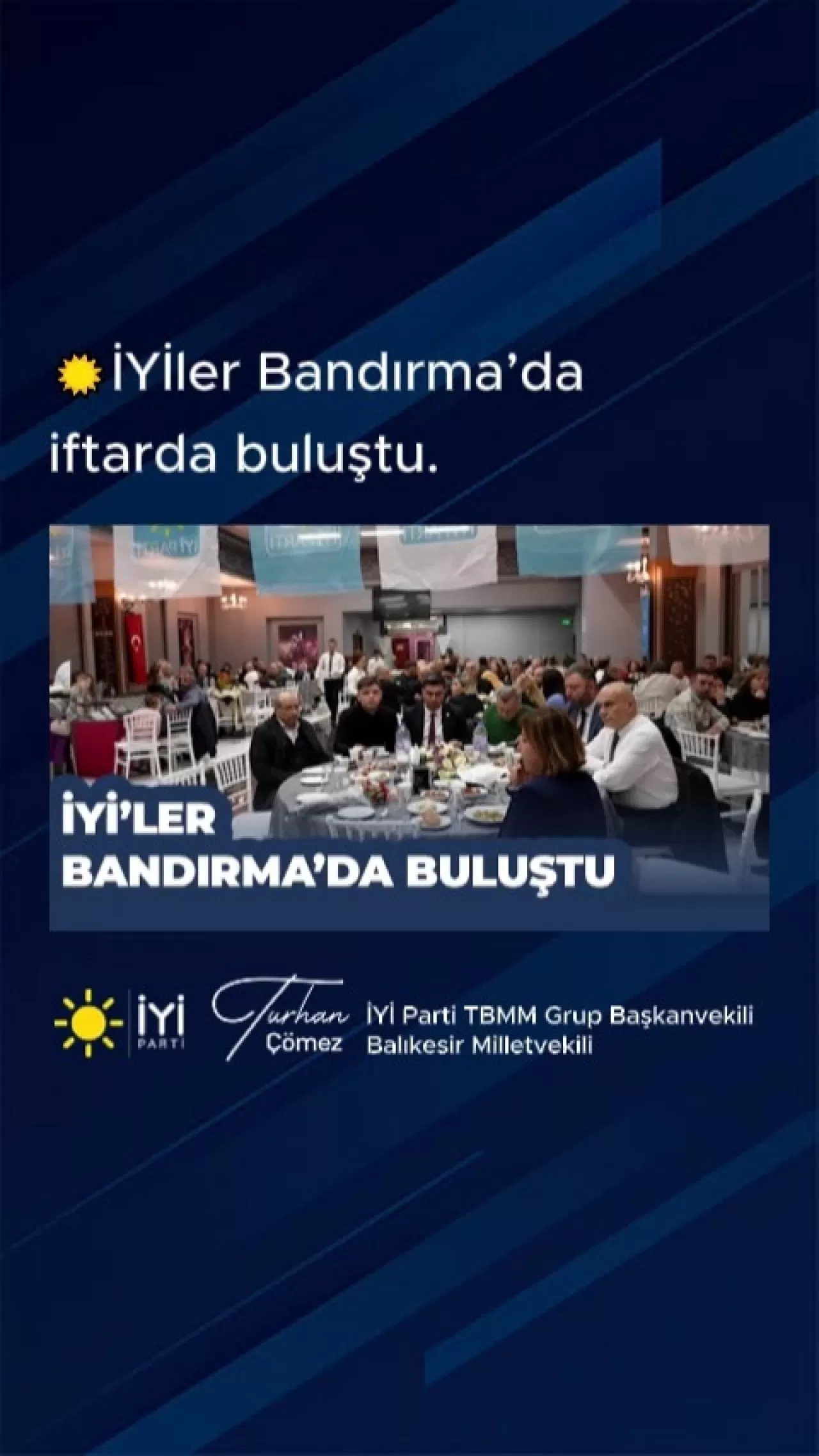 İYİ Parti Balıkesir Milletvekili Turhan Çömez ve Partililer Bandırma'da İftarda Bir Araya Geldi
