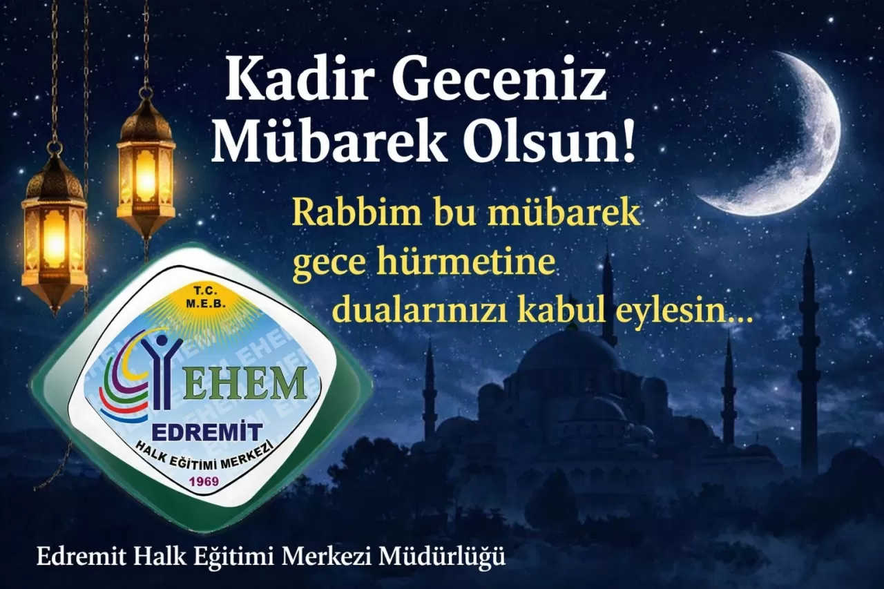 Edremit Halk Eğitimi Merkezi'nden Kadir Gecesi Mesajı