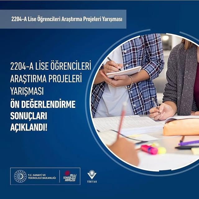 2204A Lise Öğrencileri Araştırma Projeleri Yarışmasının Sonuçları Açıklandı