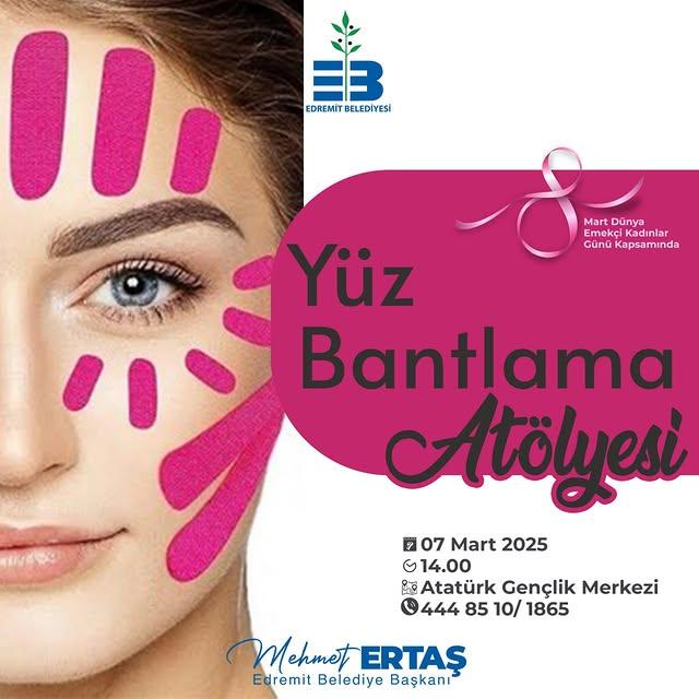 8 Mart'ta Edremit'te Yüz Bantlama Atölyesi ile Sağlıklı Ciltler