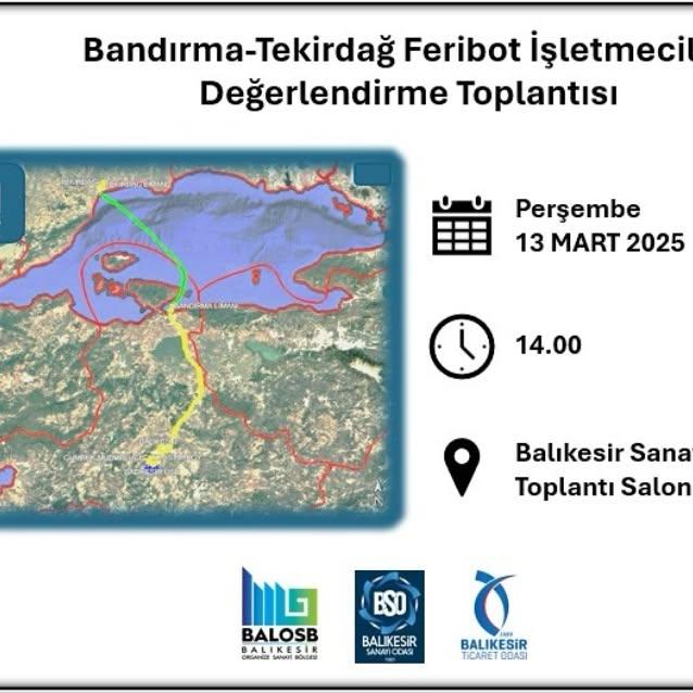 Bandırma-Tekirdağ Feribot Hattı: Balıkesir Sanayi Odası'ndan Yeni Ticaret Rotaları Hakkında Toplantı
