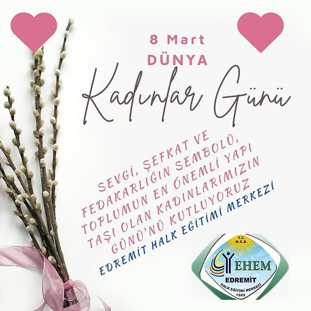 Edremit Halk Eğitimi Merkezi'nden 8 Mart Dünya Kadınlar Günü Mesajı