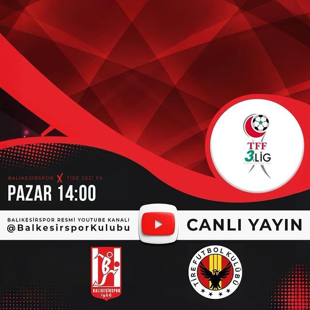 Balıkesir Spor'un Tire 2021 FK Müsabakası Canlı Yayınlanacak