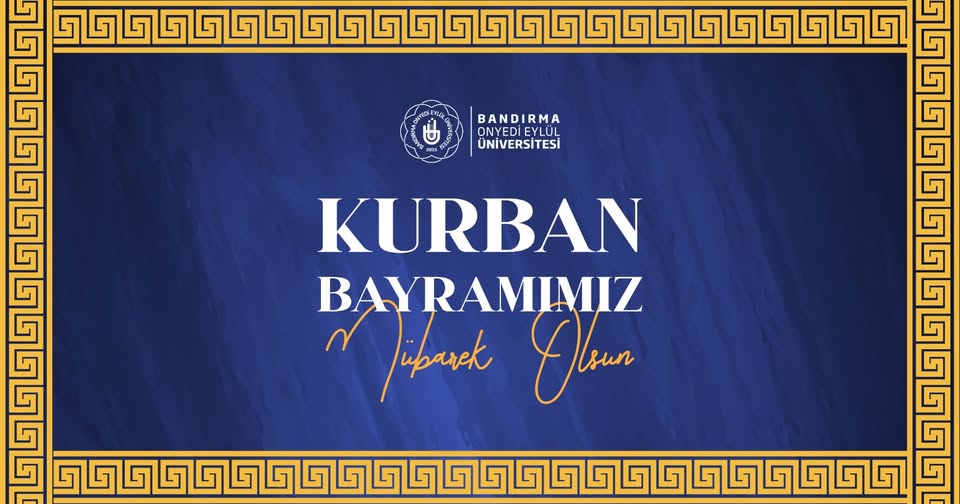 Bandırma 17 Eylül Üniversitesi'nden Kurban Bayramı Mesajı
