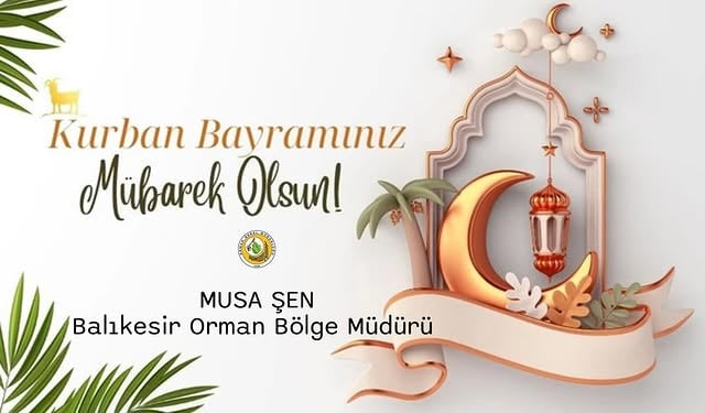 Balıkesir Orman Bölge Müdürlüğü'nden Kurban Bayramı Mesajı