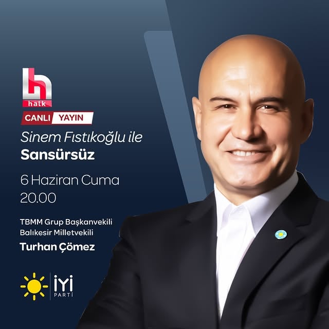 İyi Parti Milletvekili Turhan Çömez, Halk TV'de Sansürsüz Programına Katılıyor