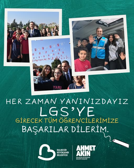 Balıkesir Büyükşehir Belediye Başkanı Ahmet Akın'dan Öğrencilere Destek Mesajı